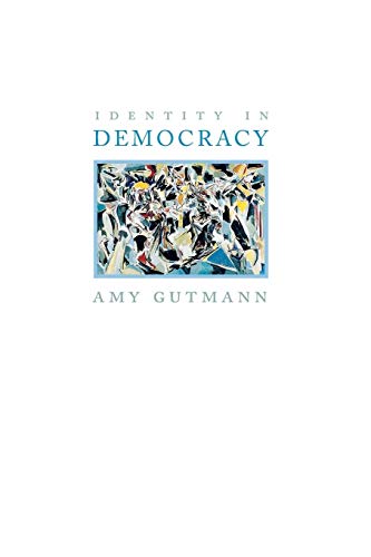 Identity in Democracy (9780691120409) by Gutmann, Amy