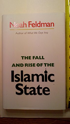 9780691120454: The Fall and Rise of the Islamic State (Council on Foreign Relations)