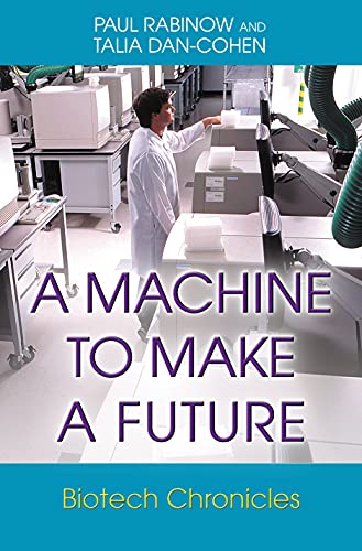 9780691120508: A Machine to Make a Future: Biotech Chronicles