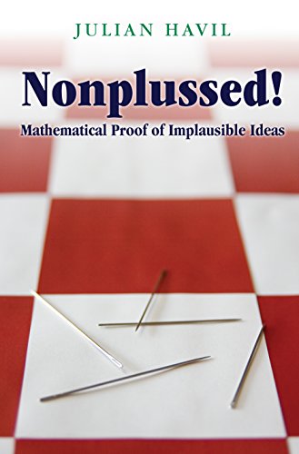 Beispielbild fr Nonplussed!: Mathematical Proof of Implausible Ideas zum Verkauf von Wonder Book