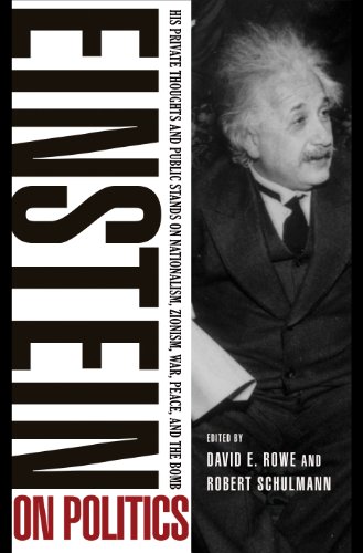 Imagen de archivo de Einstein on Politics: His Private Thoughts and Public Stands on Nationalism, Zionism, War, Peace, and the Bomb a la venta por More Than Words
