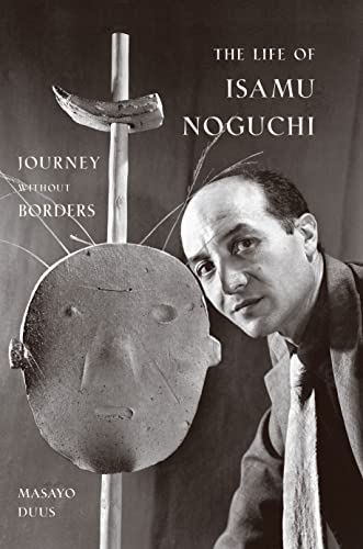 Beispielbild fr The Life of Isamu Noguchi: Journey without Borders zum Verkauf von Mullen Books, ABAA