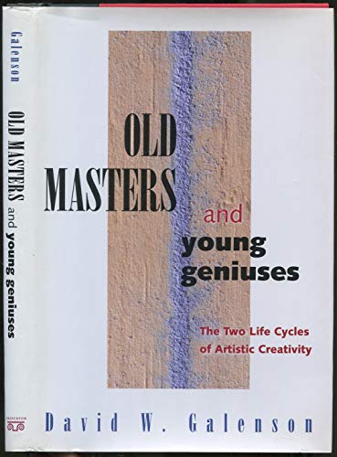 9780691121093: Old Masters and Young Geniuses: The Two Life Cycles of Artistic Creativity