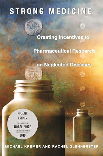 Beispielbild fr Strong Medicine : Creating Incentives for Pharmaceutical Research on Neglected Diseases zum Verkauf von Better World Books