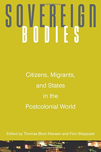 Imagen de archivo de Sovereign Bodies: Citizens, Migrants, and States in the Postcolonial World a la venta por HPB-Red
