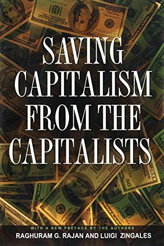 9780691121284: Saving Capitalism from the Capitalists: Unleashing the Power of Financial Markets to Create Wealth and Spread Opportunity