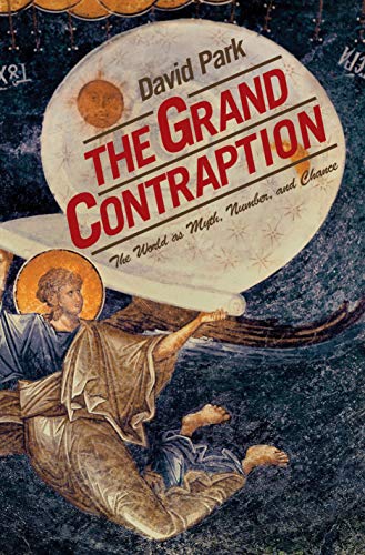 9780691121338: The Grand Contraption: The World as Myth, Number, and Chance