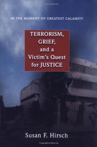 Imagen de archivo de In the Moment of Greatest Calamity : Terrorism, Grief, and a Victim's Quest for Justice a la venta por Better World Books: West