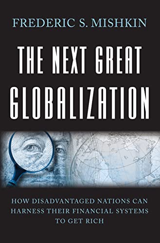 Beispielbild fr The Next Great Globalization : How Disadvantaged Nations Can Harness Their Financial Systems to Get Rich zum Verkauf von Better World Books