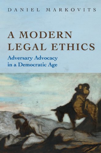 9780691121628: A Modern Legal Ethics: Adversary Advocacy in a Democratic Age