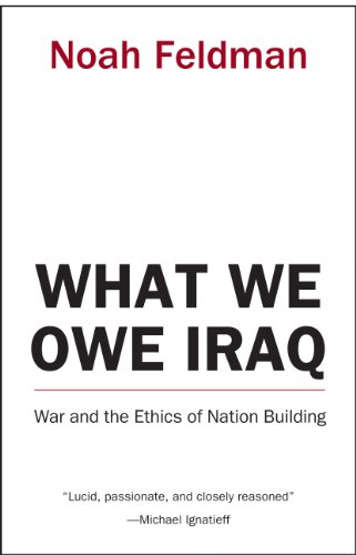 Beispielbild fr What We Owe Iraq : War and the Ethics of Nation Building zum Verkauf von Better World Books