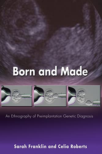 Imagen de archivo de Born and Made: An Ethnography of Preimplantation Genetic Diagnosis (In-Formation) a la venta por HPB-Red