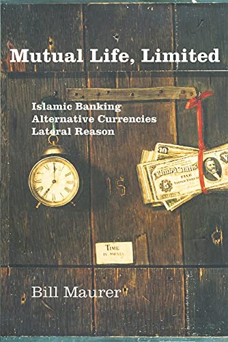 Stock image for Mutual Life, Limited: Islamic Banking, Alternative Currencies, Lateral Reason for sale by WorldofBooks