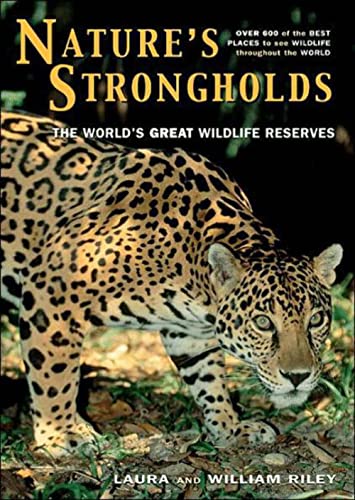 Stock image for Nature's Strongholds : The World's Great Wildlife Reserves for sale by Better World Books