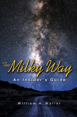 Stock image for The milky Way an Insider's Guide for sale by Booketeria Inc.