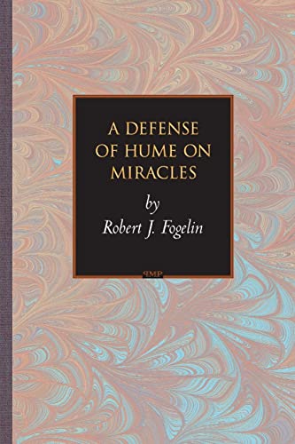 A Defense of Hume on Miracles (Princeton Monographs in Philosophy, 13) (9780691122434) by Fogelin, Robert J.