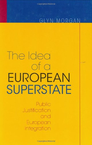 Stock image for The Idea Of A European Superstate: Public Justification And European Integration for sale by Lowry's Books