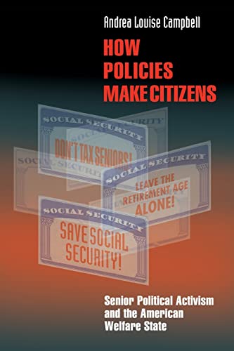 Beispielbild fr HOW POLICIES MAKE CITIZENS. Senior Political Activism and the American Welfare System. zum Verkauf von Sainsbury's Books Pty. Ltd.