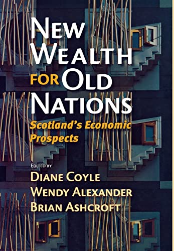 Beispielbild fr New Wealth for Old Nations   Scotland`S Economic Prospects zum Verkauf von Anybook.com