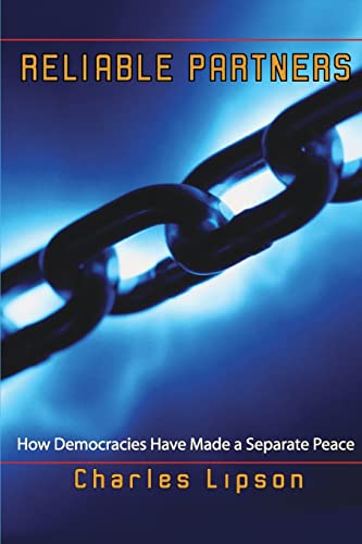 9780691122779: Reliable Partners – How Democracies Have Made a Separate Peace