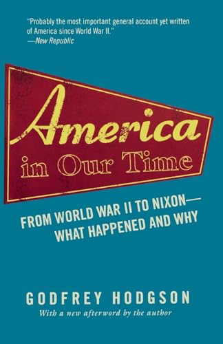 Imagen de archivo de America in Our Time: From World War II to Nixon--What Happened and Why a la venta por Dream Books Co.
