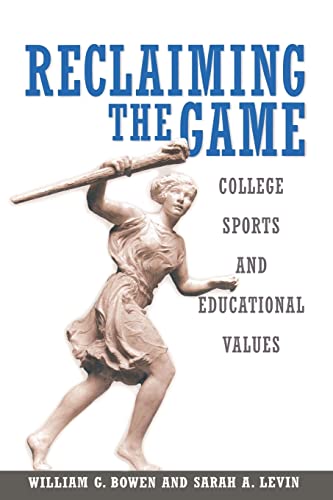 9780691123141: Reclaiming the Game: College Sports And Educational Values (The William G. Bowen Memorial Series In Higher Education): 40 (The William G. Bowen Series, 40)
