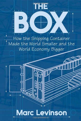 Stock image for The Box : How the Shipping Container Made the World Smaller and the World Economy Bigger for sale by Better World Books