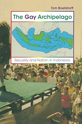 Stock image for The Gay Archipelago : Sexuality and Nation in Indonesia for sale by Better World Books