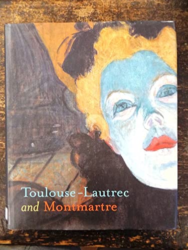 Stock image for Toulouse-Lautrec and Montmartre for sale by SecondSale