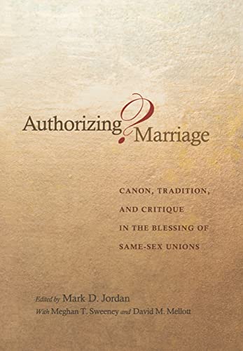 Stock image for Authorizing Marriage?: Canon, Tradition, and Critique in the Blessing of Same-Sex Unions for sale by HPB-Emerald