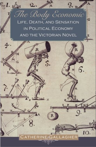 Imagen de archivo de The Body Economic: Life, Death, and Sensation in Political Economy and the Victorian Novel a la venta por SecondSale