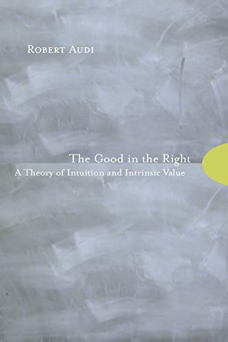 Stock image for The Good in the Right: A Theory of Intuition and Intrinsic Value for sale by HPB-Red