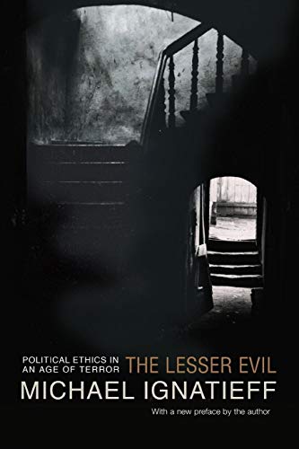 9780691123936: The Lesser Evil: Political Ethics In An Age Of Terror
