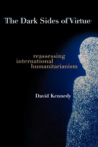 Stock image for The Dark Sides of Virtue: Reassessing International Humanitarianism for sale by Open Books