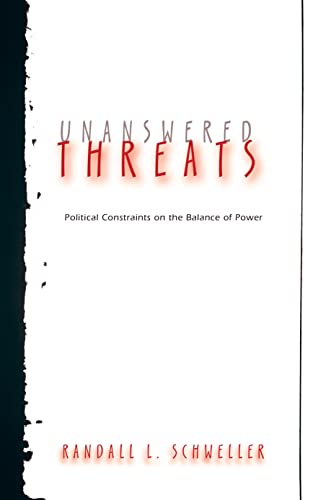 9780691124254: Unanswered Threats: Political Constraints on the Balance of Power