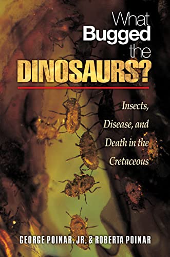 Imagen de archivo de What Bugged the Dinosaurs?: Insects, Disease, and Death in the Cretaceous a la venta por More Than Words