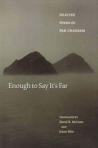 Stock image for Enough to Say It's Far : Selected Poems of Pak Chaesam for sale by Better World Books