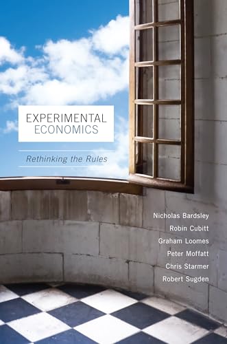 Experimental Economics: Rethinking the Rules (9780691124797) by Bardsley, Nicholas; Cubitt, Robin; Loomes, Graham; Moffatt, Peter; Starmer, Chris; Sugden, Robert