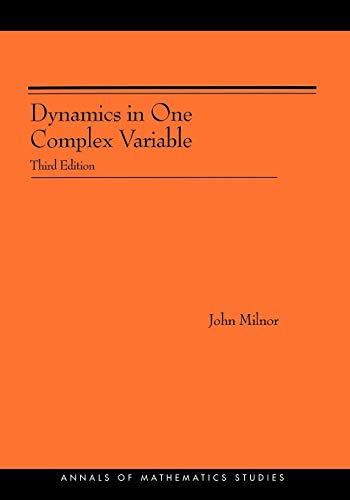 

Dynamics in One Complex Variable. (AM-160): (AM-160) - Third Edition (Annals of Mathematics Studies, 160)