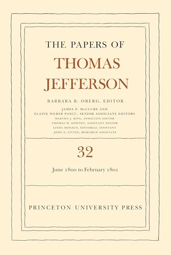 The Papers of Thomas Jefferson, Volume 32: 1 June 1800 to 16 February 1801 [Hardcover ] - Jefferson, Thomas