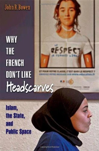 Beispielbild fr Why the French Don't Like Headscarves: Islam, the State, and Public Space zum Verkauf von HPB-Ruby