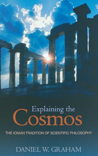 Imagen de archivo de Explaining the Cosmos. The Ionian Tradition of Scientific Philosophy a la venta por Pallas Books Antiquarian Booksellers