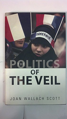 9780691125435: The Politics of the Veil (The Public Square)