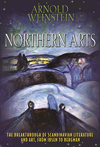 Beispielbild fr Northern Arts  " The Breakthrough of Scandinavian Literature and Art, from Ibsen to Bergman zum Verkauf von HALCYON BOOKS