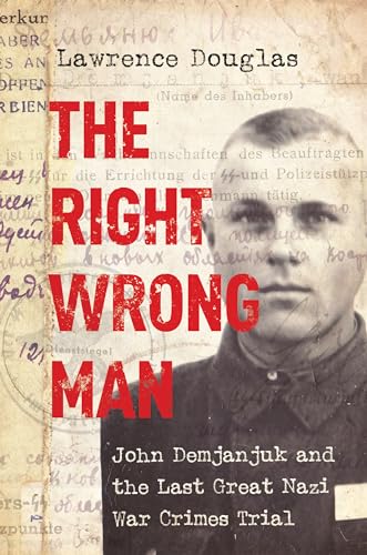 Beispielbild fr The Right Wrong Man : John Demjanjuk and the Last Great Nazi War Crimes Trial zum Verkauf von Better World Books