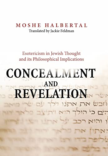 9780691125718: Concealment and Revelation: Esotericism in Jewish Thought and Its Philosophical Implications