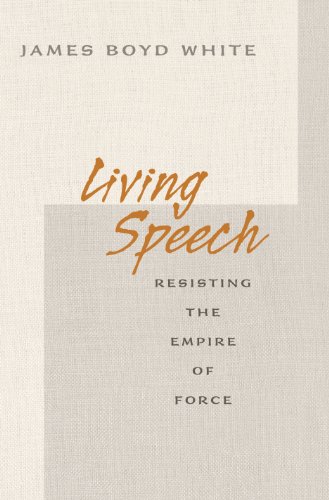 Beispielbild fr Living Speech: Resisting the Empire of Force zum Verkauf von HPB-Red