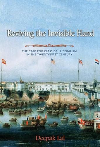 Beispielbild fr Reviving the Invisible Hand : The Case for Classical Liberalism in the Twenty-First Century zum Verkauf von Better World Books