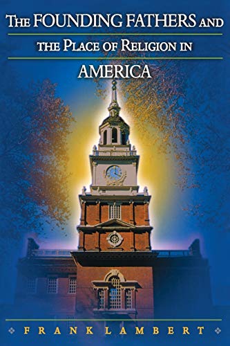 9780691126029: The Founding Fathers and the Place of Religion in America