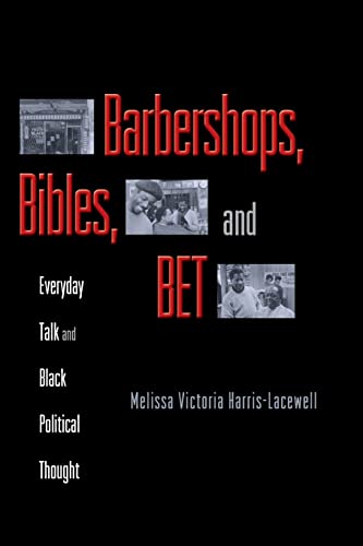 Beispielbild fr Barbershops, Bibles, and Bet : Everyday Talk and Black Political Thought zum Verkauf von Better World Books